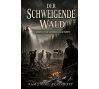 DER SCHWEIGENDE WALD: Die Wahrheit, die niemand sagen durfte