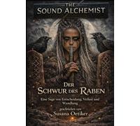 DER SCHWUR DES RABEN: Eine Sage von Entscheidung, Verlust und Wandlung
