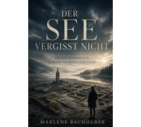 DER SEE VERGISST NICHT: Als das Wasser fiel, kam die Wahrheit ans Licht