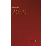 Der Shakespeare-Dichter: Wer wars? und Wie sah er aus?