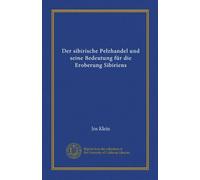 Der sibirische Pelzhandel und seine Bedeutung für die Eroberung Sibiriens
