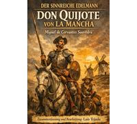 DER SINNREICHE EDELMANN DON QUIJOTE VON LA MANCHA: Miguel de Cervantes Saavedra (Literatura Universal)