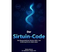 Der Sirtuin-Code: Wie du mit Biohacking deine Zellen aktivierst und länger lebst