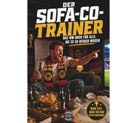Der Sofa-Co-Trainer: Das ultimative WM-Buch für Fußball-Fans die es eh besser wissen: Lustiges Geschenk für Männer mit Taktik-Tipps, Tippspiel, ... zur Fußball-Weltmeisterschaft 2026