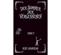 Der Sommer der Vergessenen: Band 2: Ein düsteres Fantasy-Abenteuer voller Action, schwarzem Humor, Nachtalben und B-Movie-Charme.