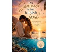 Der Sommer, in dem ich dich fand: Eine gefühlvolle Liebesgeschichte am Roten Meer