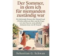 Der Sommer, in dem ich für niemanden zuständig war: Ein befreiender Roman über Mental Load, 4 Wochen allein am Meer und die Frage, wer eine Frau ist, wenn plötzlich niemand etwas von ihr braucht