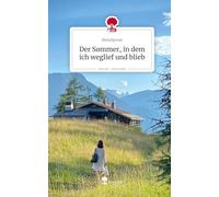 Der Sommer, in dem ich weglief und blieb. Life is a Story - story.one