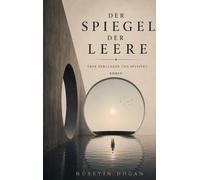 DER SPIEGEL DER LEERE: Die Verwaltung der Begierden und des Instinkts