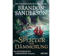 Der Splitter der Dämmerung: Ein Sturmlicht-Chroniken-Roman: 10