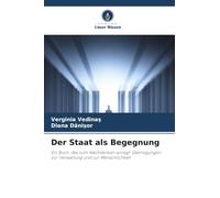 Der Staat als Begegnung: Ein Buch, das zum Nachdenken anregt. Überlegungen zur Verwaltung und zur Menschlichkeit