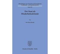 Der Staat als Minderheitsaktionär: 298 (Abhandlungen zum Deutschen und Europäischen Gesellschafts- und Kapitalmarktrecht, 298)