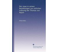 Der staat in seinen beziehungen zur sittlichen ordnung bei Thomas von Aquin