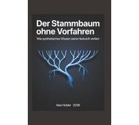 Der Stammbaum ohne Vorfahren: Wie synthetisches Wissen seine Herkunft verliert