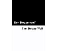 Der Steppenwolf / The Steppe Wolf [Bilingual Edition] - German & English (Vol I of II)