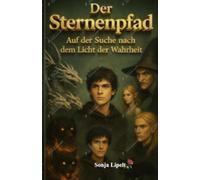 Der Sternenpfad: Auf der Suche nach dem Licht der Wahrheit Teil 1.