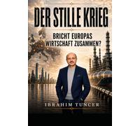 Der stille Krieg: Europas wirtschaftlicher Zusammenbruch und die neue Weltordnung