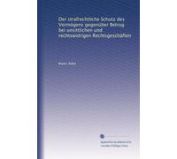 Der strafrechtliche Schutz des Vermögens gegenüber Betrug bei unsittlichen und rechtswidrigen Rechtsgeschäften