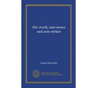 Der streik, sein wesen und sein wirken (Vol-1)