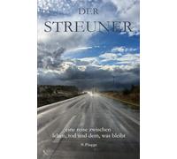 Der Streuner: Eine Reise zwischen Leben, Tod und dem, was bleibt
