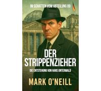 Der Strippenzieher: Ein eiskalter Spionagethriller über Macht, Korruption und die Schatten des Kalten Krieges (Abteilung 89)