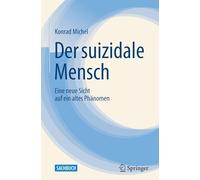Der suizidale Mensch: Eine neue Sicht auf ein altes Phänomen