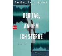 Der Tag, an dem ich sterbe: Psychothriller