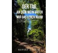 Der Tag, an dem mein Vater mir das Leben nahm: Wie Angst, Panik und Ausgrenzung mir die Freiheit nahmen