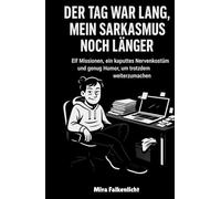 Der Tag war lang, mein Sarkasmus länger: Elf Missionen, ein kaputtes Nervenkostüm und genug Humor, um trotzdem weiterzumachen