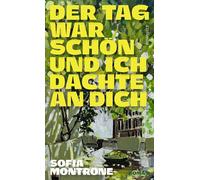 Der Tag war schön und ich dachte an dich: Roman | Zwei Sommer in Italien, zwei Sommer, die alles verändern