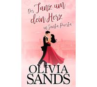Der Tanz um dein Herz in Santa Puerta: Kleinstadt-Romanze (Love in Santa Puerta (deutsche Ausgabe))