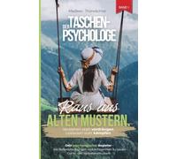 Der Taschenpsychologe: Raus aus alten Mustern - Verstehen statt verdrängen. Loslassen statt kämpfen.