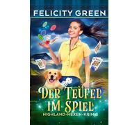 Der Teufel im Spiel: Ein Highland-Hexen-Krimi
