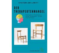 Der Therapeutenmangel: System am Limit: Warum gibt es in Deutschland zu wenige Therapieplätze? - Ein Blick hinter die Kulissen