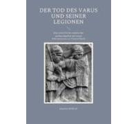 Der Tod Des Varus Und Seiner Legionen (ebook)