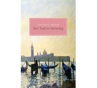 Der Tod in Venedig: Ein tragisches Reiseerlebnis - Die berühmte Novelle: 20805
