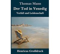 Der Tod in Venedig (Großdruck): Verfall und Leidenschaft