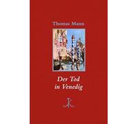 Der Tod in Venedig: Novelle. Bücher, die man gelesen haben muss: hochwertige Leinen-Ausgaben mit Anmerkungen für genussvolle Lektüre