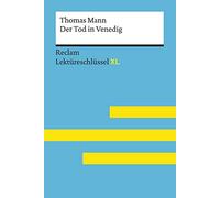 Der Tod in Venedig von Thomas Mann: Lektüreschlüssel mit Inhaltsangabe, Interpretation, Prüfungsaufgaben mit Lösungen, Lernglossar. (Reclam Lektüreschlüssel XL): 15501