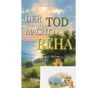 Der Tod macht Reha: Capri Krimi (Capri. Krimi. Mord.)