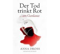 Der Tod trinkt Rot: ...am Gardasee: 1