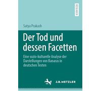 Der Tod und dessen Facetten: Eine sozio-kulturelle Analyse der Darstellungen von Banaras in deutschen Texten