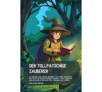 Der Tollpatschige Zauberer: Es begann, wie vieles beginnt, mit einem Geräusch, das nicht in diesen Morgen gehörte. Kein Vogelruf, kein Rascheln der Blätter, sondern ein tiefes…