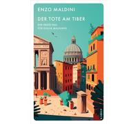 Der Tote am Tiber: Der erste Fall für Giulia Malfante