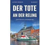 Der Tote an der Reling. Ostfrieslandkrimi - Nordseekrimi - Küstenkrimi (Kommissar Steen ermittelt)