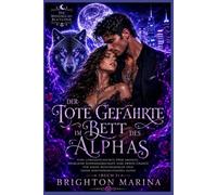 Der tote Gefährte im Bett des Alphas: Eine Liebesgeschichte über Amnesie, heimliche Schwangerschaft, eine zweite Chance für einen Wolfswandler und ... Alpha (Buch 3) (Die Mondglas-Blutlinie)