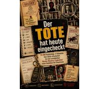 Der Tote hat heute eingecheckt: 31.200 Verdächtige. 17 Hinweise. Kein Glück erforderlich. Ein fast unmögliches Murder-Mystery-Logikrätsel reiner Deduktion für Erwachsene