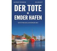 Der Tote im Emder Hafen. Ostfrieslandkrimi (Kommissar Steen ermittelt)