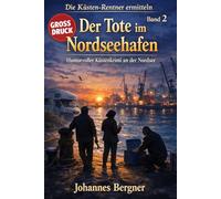 Der Tote im Nordseehafen: Die Küsten-Rentner ermitteln - Band 2: Humorvoller Greetsiel-Krimi an der Nordsee (Großdruck-Ausgabe)