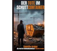 Der Tote im Schuttcontainer: Ein Baustellenkrimi